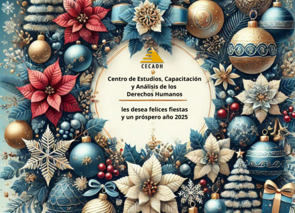 El CECADH “Centro de Estudios, Capacitación y Análisis de Los Derechos Humanos” Les Desea Felices Fiestas y Prospero Año 2025